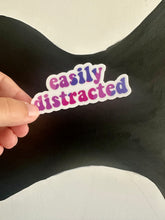 Load image into Gallery viewer, Easily Distracted Sticker
