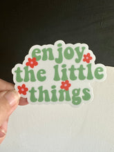 Load image into Gallery viewer, Enjoy the Little Things Sticker