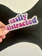 Load image into Gallery viewer, Easily Distracted Sticker
