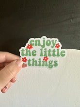 Load image into Gallery viewer, Enjoy the Little Things Sticker