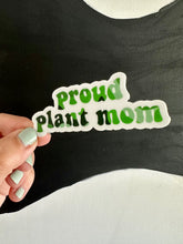 Load image into Gallery viewer, Proud Plant Mom Sticker