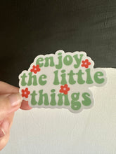 Load image into Gallery viewer, Enjoy the Little Things Sticker