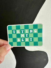 Load image into Gallery viewer, Trying My Best Sticker