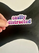 Load image into Gallery viewer, Easily Distracted Sticker