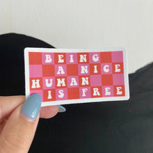 Load image into Gallery viewer, Be a Nice Human Sticker