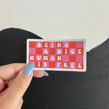 Load image into Gallery viewer, Be a Nice Human Sticker