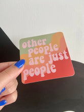 Load image into Gallery viewer, Other People Sticker