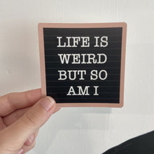 Load image into Gallery viewer, Life Is Weird Letterboard Sticker