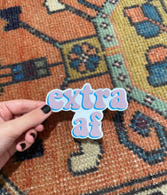 Load image into Gallery viewer, Extra AF Sticker