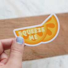 Load image into Gallery viewer, Squeeze Me Sticker