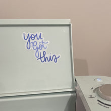 Load image into Gallery viewer, You Got This Sticker