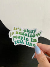 Load image into Gallery viewer, It’s Okay to Unfollow People