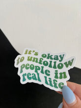 Load image into Gallery viewer, It’s Okay to Unfollow People