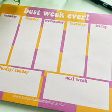 Load image into Gallery viewer, Best Week Ever! Weekly Planner