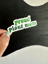 Load image into Gallery viewer, Proud Plant Mom Sticker
