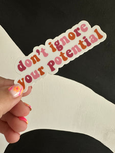 Don’t Ignore Your Potential Sticker