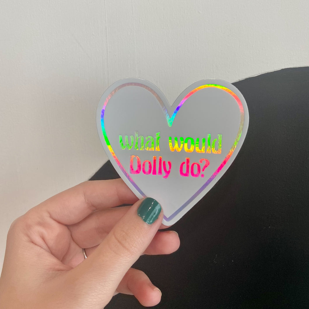 What Would Dolly Do Holographic Sticker