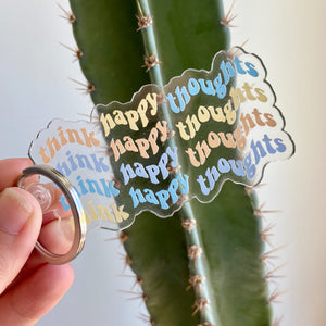 Think Happy Thoughts Keychain