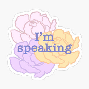 I'm Speaking Sticker