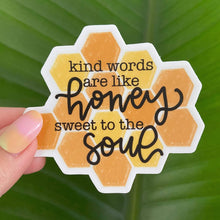 Load image into Gallery viewer, Kind Words Are Like Honey Sticker
